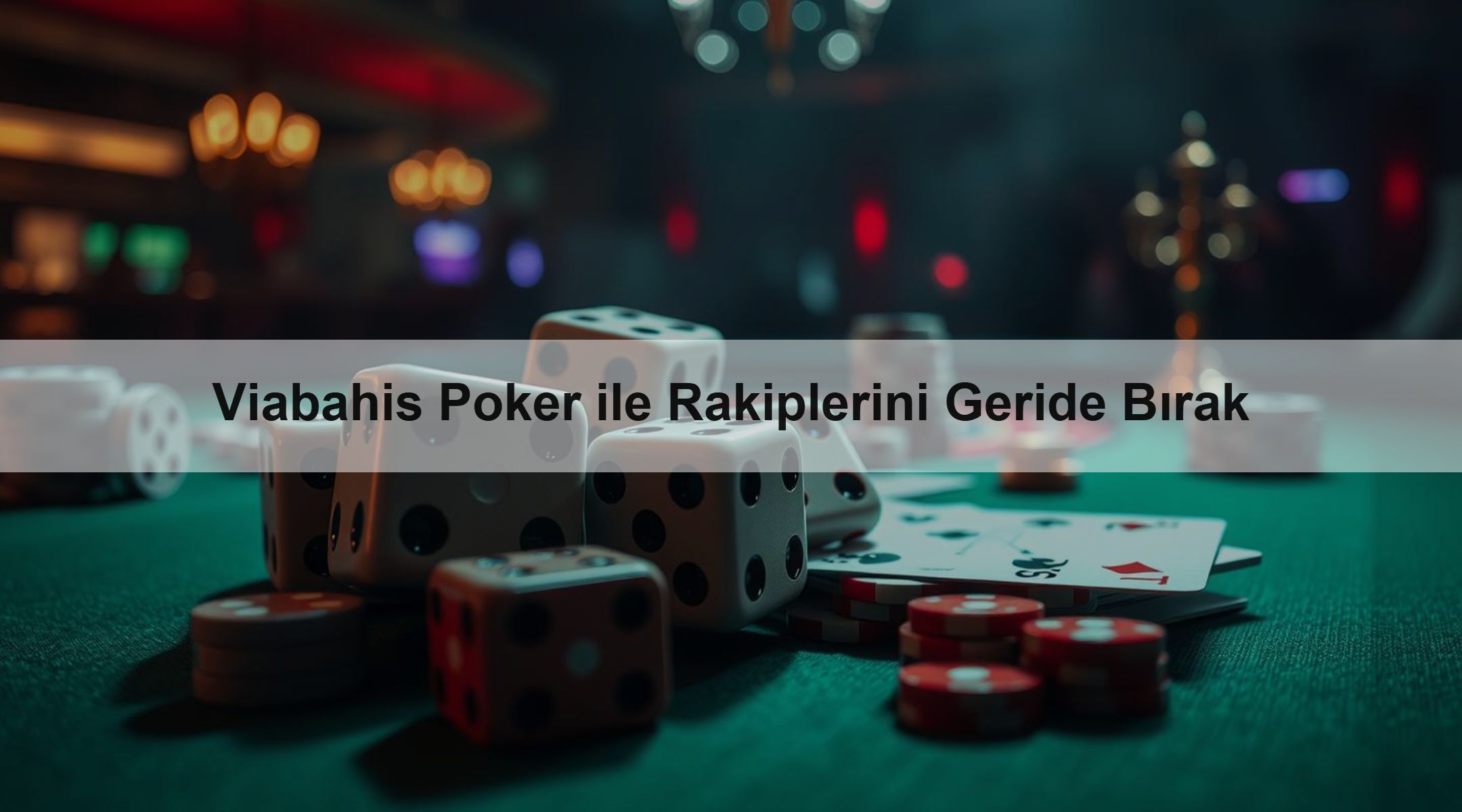 Viabahis Poker ile Rakiplerini Geride Bırak