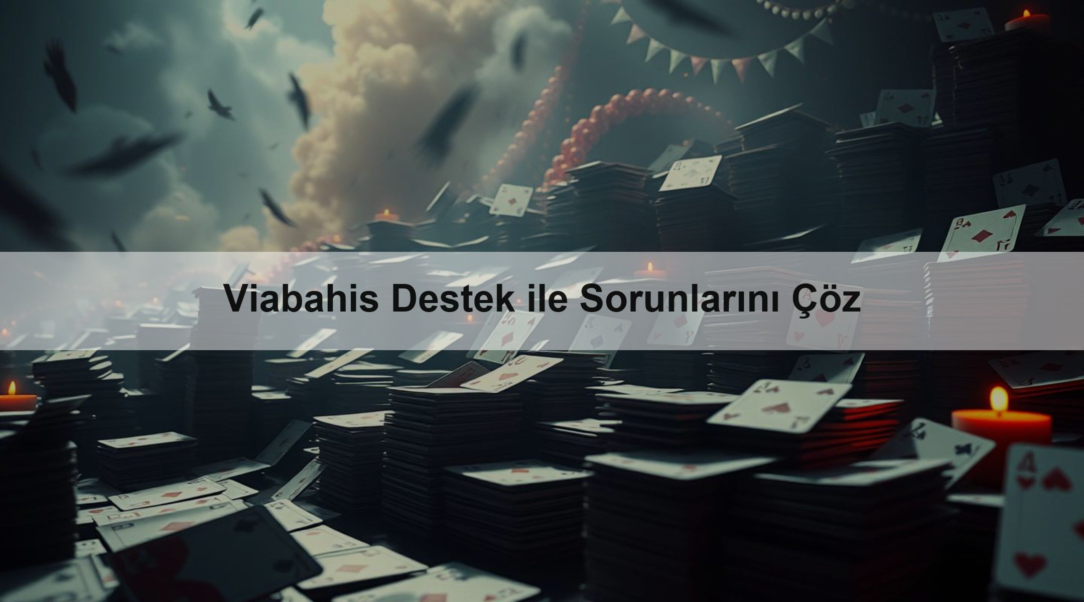 Viabahis Destek ile Sorunlarını Çöz
